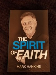 „The Spirit of Faith” book by Mark Hankins