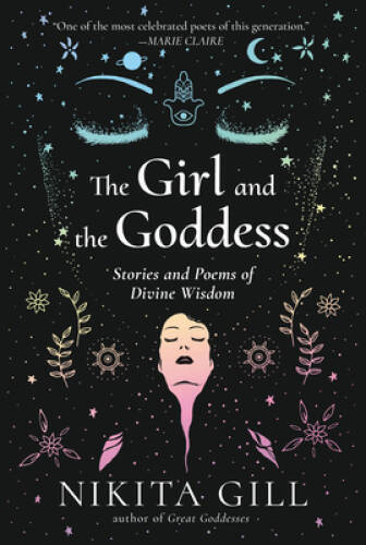 The Girl and the Goddess – Paperback By Gill, Nikita – GOOD
