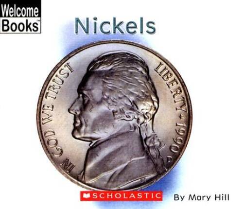 Nickels (Welcome Books: Money Matters) – Paperback By Hill, Mary – GOOD