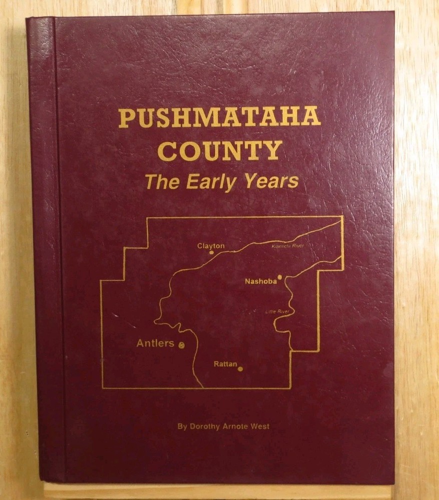 Pushmataha County Oklahoma The Early Years History Genealogy Signed by Ms West