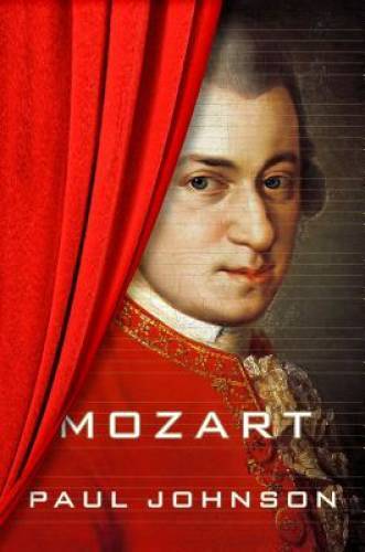 Mozart: A Life – Hardcover By Johnson, Paul – GOOD