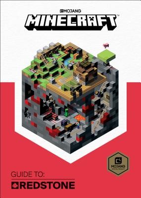 Minecraft: Guide to Redstone by Mojang Ab, The Official Minecraft Team