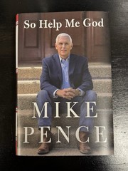 Signed “So Help Me God” by Mike Pence – Like New – Autographed 1st/1st
