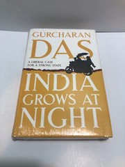 India Grows at Night: A Liberal Case for a Strong State Gurcharan Das Hardcover