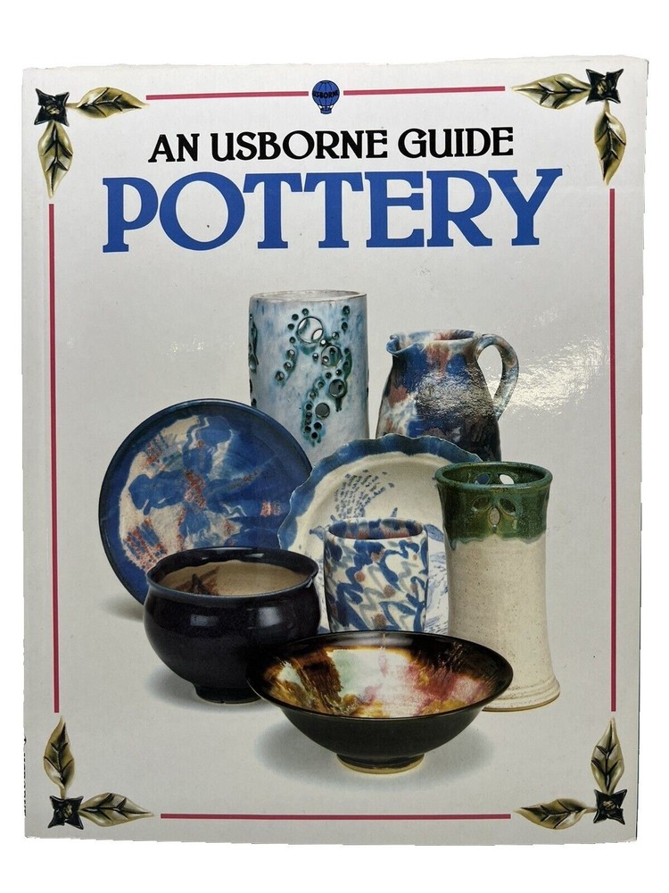 An Usborne Guide Pottery by Tony Potter~EDC Publishing 1991 PB~Arts Craft H4 11