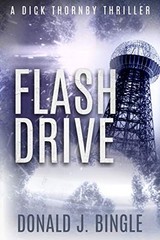 Flash Drive (A Dick Thornby Thriller) – Bingle, Donald J. – Good – See condi…