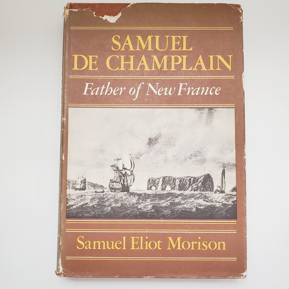 Samuel De Champlain Book Father of New France Samuel Eliot Morison 1972 Vintage