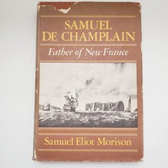 Samuel De Champlain Book Father of New France Samuel Eliot Morison 1972 Vintage