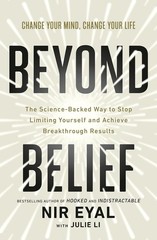 Beyond Belief: The Science-Backed Way to Stop Limiting by Nir Eyal NEW Paperback