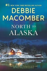 North to Alaska: A 2-in-1 Collection – paperback, Debbie Macomber, 9780778308867