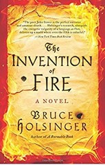 The Invention of Fire : A Novel Hardcover Bruce Holsinger