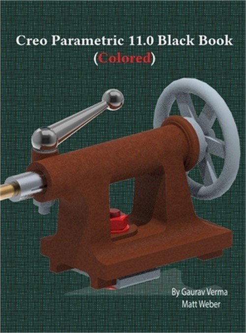 Creo Parametric 11.0 Black Book: (Colored) (Hardback or Cased Book)