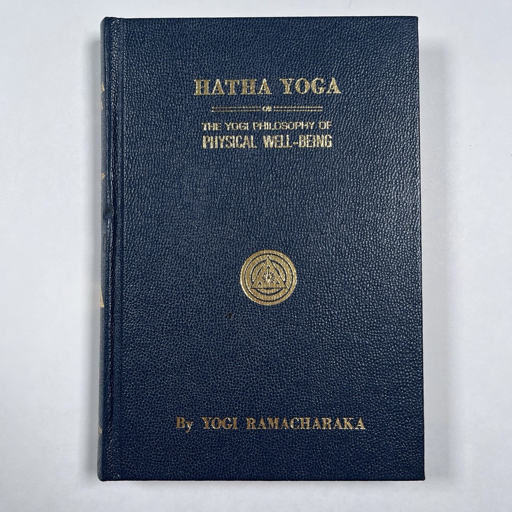 Hatha Yoga or The Yogi Philosophy of Physical Well-Being Yogi Ramacharaka HB