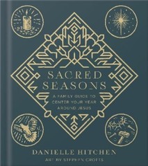 Danielle Hitchen Sacred Seasons (Hardback)