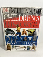 Millennium children’s history of the 20th century