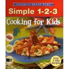 Simple 1-2-3 Cooking For Kids – Favorite Brand Name Series – VERY GOOD
