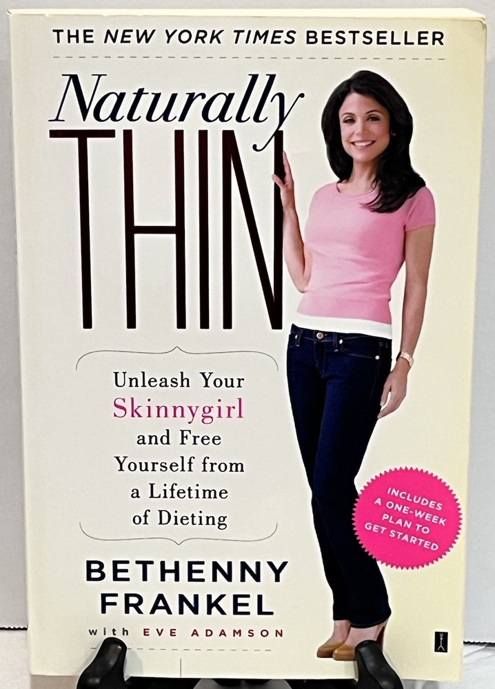 Bethenny Frankel’s Naturally Thin & The Skinny girl Dish Without Starvation Diet