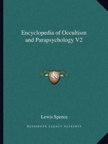 Encyclopedia of Occultism and Parapsychology V2 – Spence, Lewis