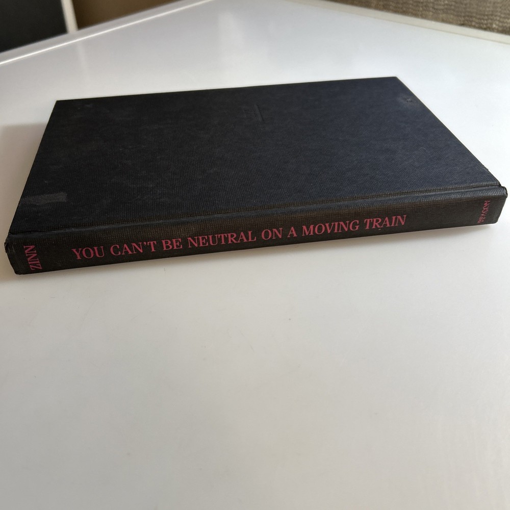 Howard Zinn You Can’t Be Neutral on a Moving Train (Hardback) 2931
