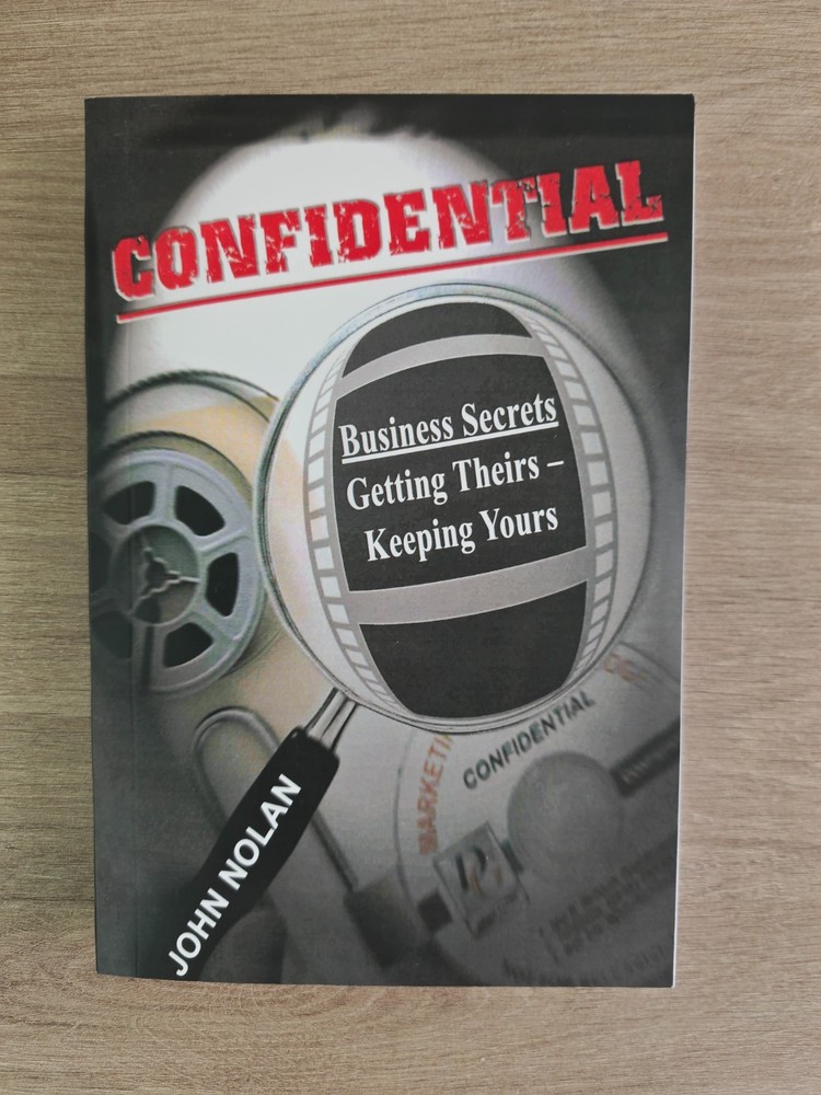 John Nolan CONFIDENTIAL: BUSINESS SECRETS, GETTING THEIRS -OUT OF PRINT – First
