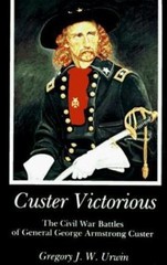 Custer Victorious by Urwin, Gregory J. W.