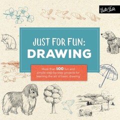 Just for Fun: Drawing: More than 100 fun and simple step-by-step projects fo…