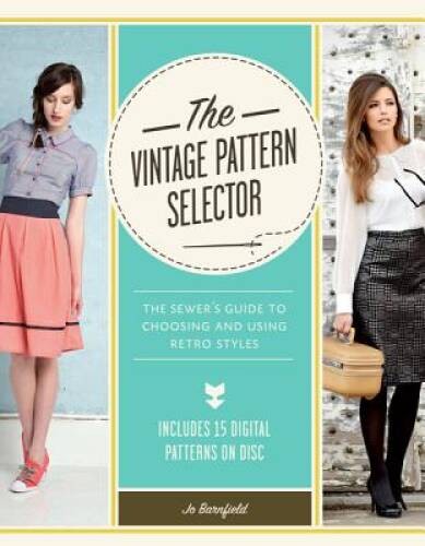 The Vintage Pattern Selector with CD-ROM: The Sewers Guide to Choos – VERY GOOD