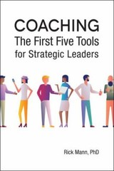 Coaching: The First Five Tools for Strategic Leaders (Clarion Toolbox Series) b