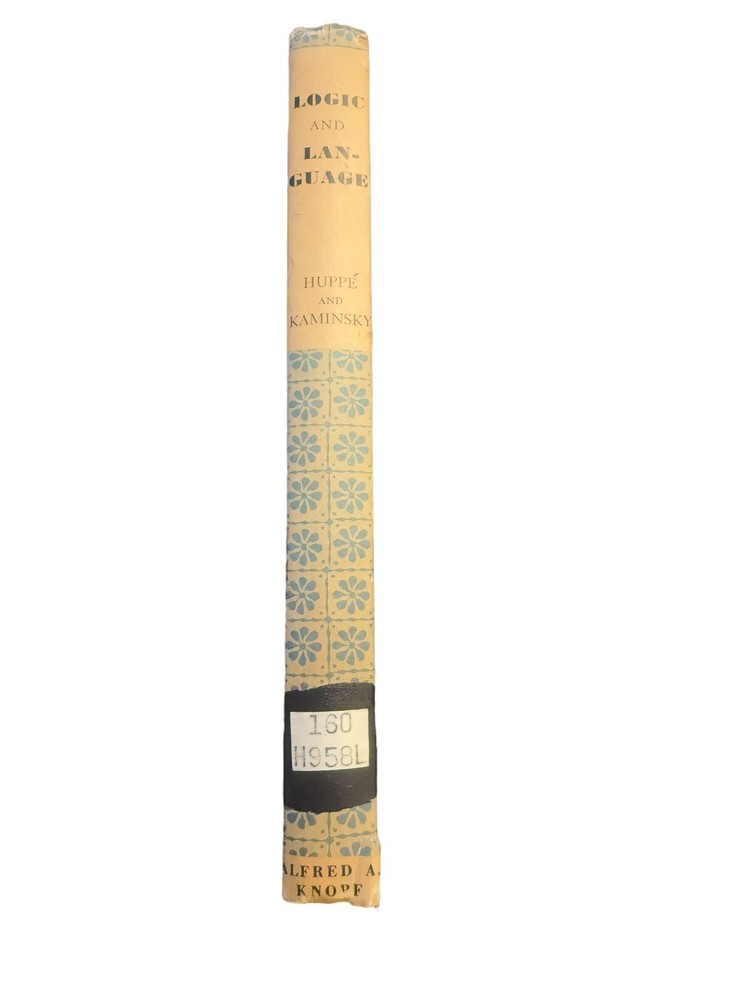 Logic In Language By Bernard F Huppe. Hardcover. 1957