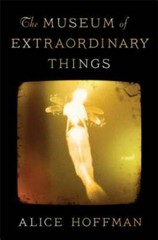 The Museum of Extraordinary Things: A Novel – Hardcover By Hoffman, Alice – GOOD