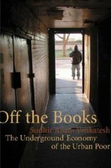 Off the Books: The Underground Economy of the Urban Poor – Hardcover – GOOD