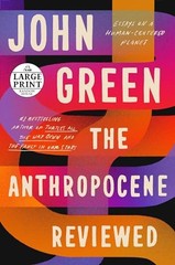 The Anthropocene Reviewed: Essays on a Human-Centered Planet (Random – VERY GOOD
