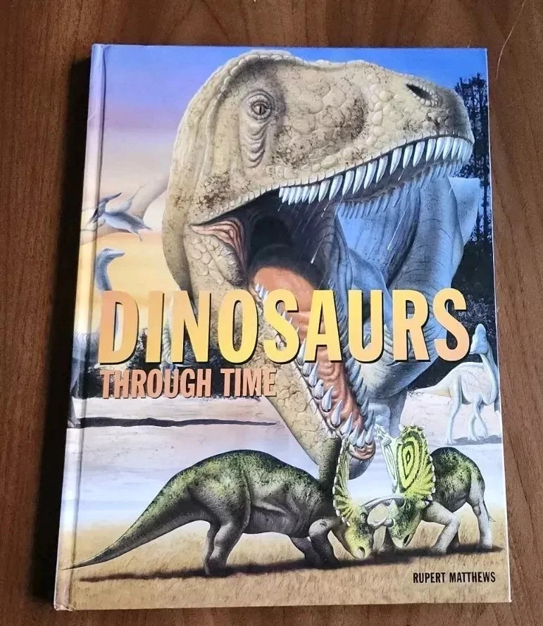 Dinosaurs Through Time by Rupert Matthews Hard Back Book