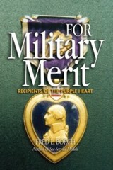 For Military Merit: Recipients of the Purple Heart by Borch, Fred L., Brand N…