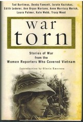 WAR TORN Stories of War from the Women Reporters Who Covered Vietnam