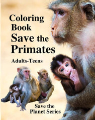 Save the primates Coloring book for Adults Teens 108 Pages 8.5 x 11 for All Ages