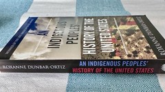 Indigenous Peoples’ History of the United States by Roxanne Dunbar-Ortiz (2015,