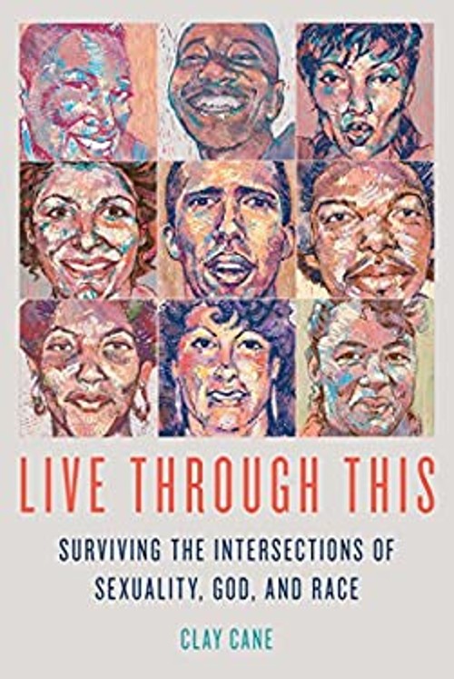 Live Through This : Surviving the Intersections of Sexuality, God