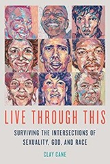 Live Through This : Surviving the Intersections of Sexuality, God