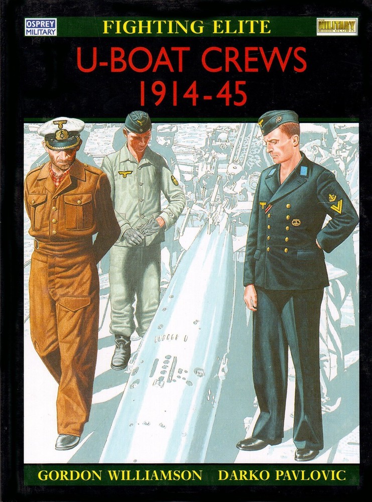 Fighting Elite : U-Boat Crews 1914-45. Hardcover – 1998