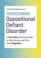Overcoming Oppositional Defiant Disorder: A Two-Part Treatment Plan to He – GOOD
