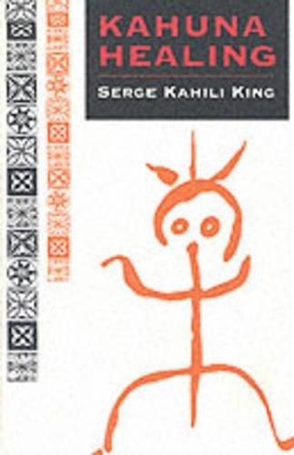 Serge Kahili King Kahuna Healing (Paperback) (UK IMPORT)