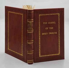 The Gospel of the holy Twelve Know Also As The Gospel of [PREMIUM LEATHER BOUND]