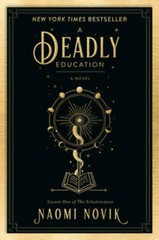 A Deadly Education: A Novel (The Scholomance) – Paperback By Novik, Naomi – GOOD