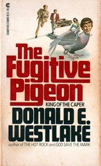 THE FUGITIVE PIGEON, Donald E. Westlake, Vintage 1979? ©1965, 212 pages