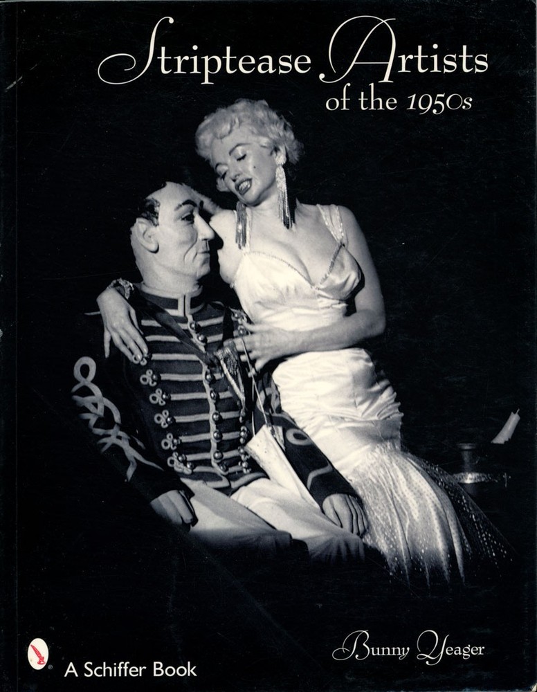 BUNNY YEAGER – Striptease Artists of the 1950s (Paperback) – BURLESQUE