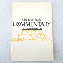 Proverbs, Ecclesiastes, Song of Solomon: Bible Book Study Commentary – 1983