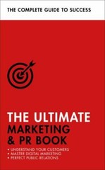The Ultimate Marketing & PR Book: Understand Your Customers, Master Digital Mar
