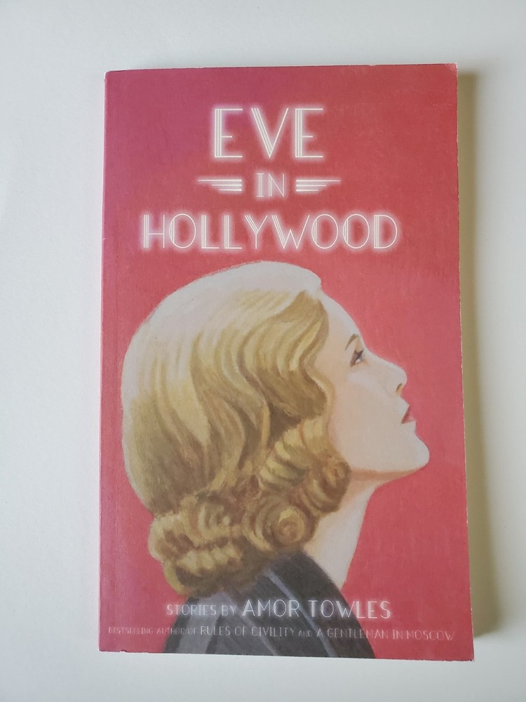 SIGNED Eve in Hollywood by Amor Towles 2013 Trade Paperback