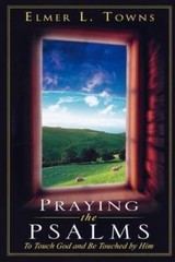 Praying the Psalms: The Touch of God and B- 0768421950, paperback, Elmer L Towns
